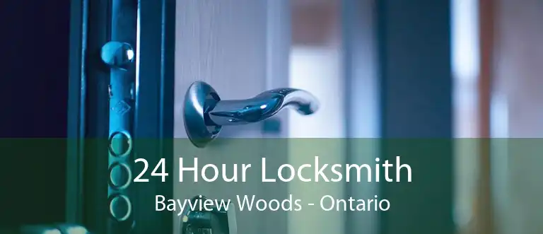 24 Hour Locksmith Bayview Woods - Ontario