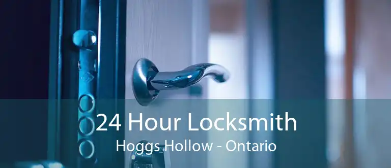 24 Hour Locksmith Hoggs Hollow - Ontario