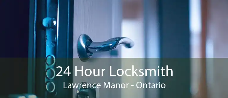 24 Hour Locksmith Lawrence Manor - Ontario