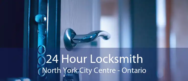 24 Hour Locksmith North York City Centre - Ontario