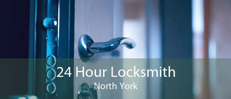 24 Hour Locksmith North York