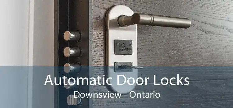 Automatic Door Locks Downsview - Ontario