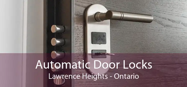 Automatic Door Locks Lawrence Heights - Ontario