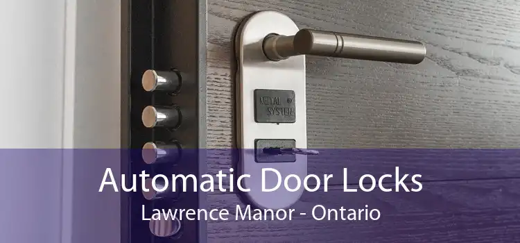 Automatic Door Locks Lawrence Manor - Ontario