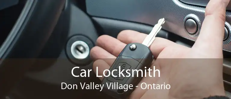 Car Locksmith Don Valley Village - Ontario