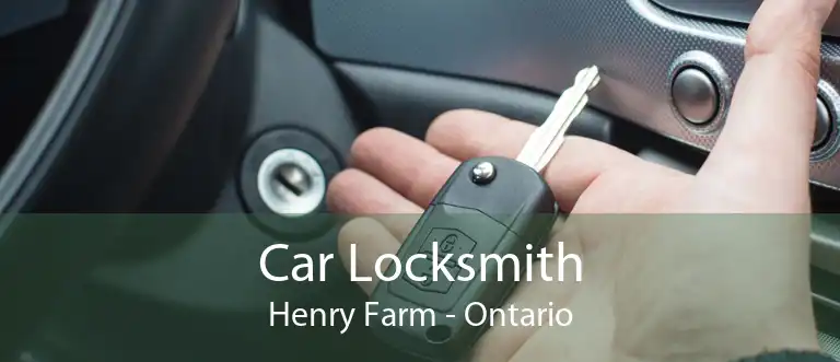 Car Locksmith Henry Farm - Ontario