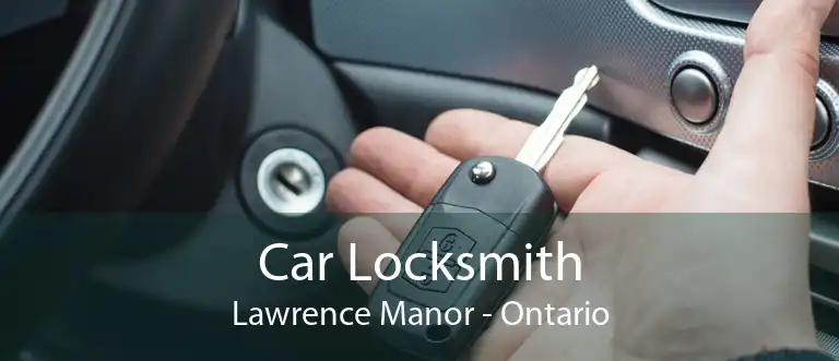 Car Locksmith Lawrence Manor - Ontario