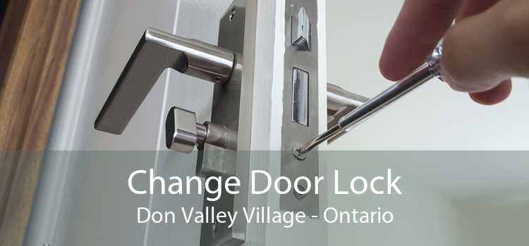 Change Door Lock Don Valley Village - Ontario