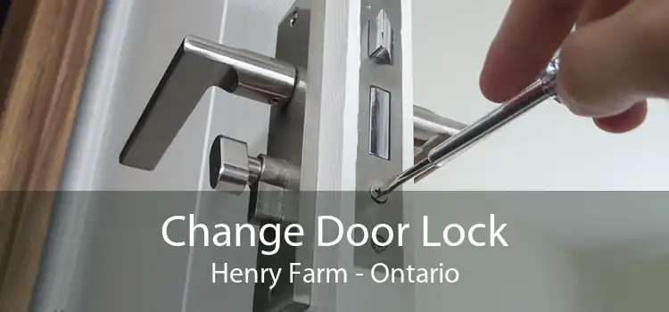 Change Door Lock Henry Farm - Ontario