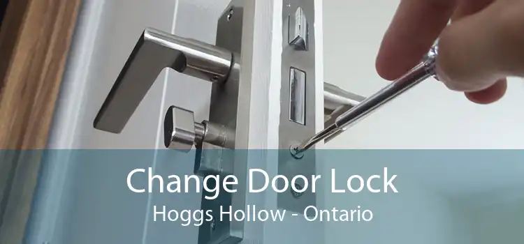 Change Door Lock Hoggs Hollow - Ontario