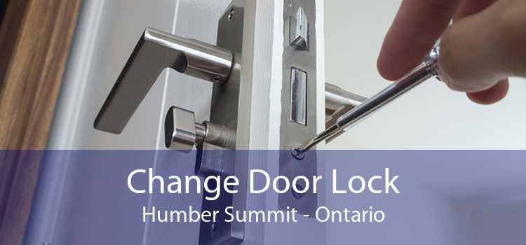 Change Door Lock Humber Summit - Ontario