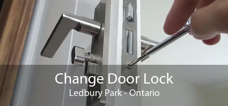 Change Door Lock Ledbury Park - Ontario