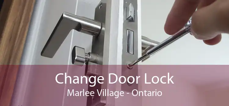 Change Door Lock Marlee Village - Ontario