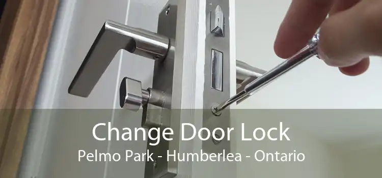 Change Door Lock Pelmo Park - Humberlea - Ontario