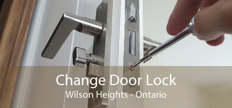 Change Door Lock Wilson Heights - Ontario