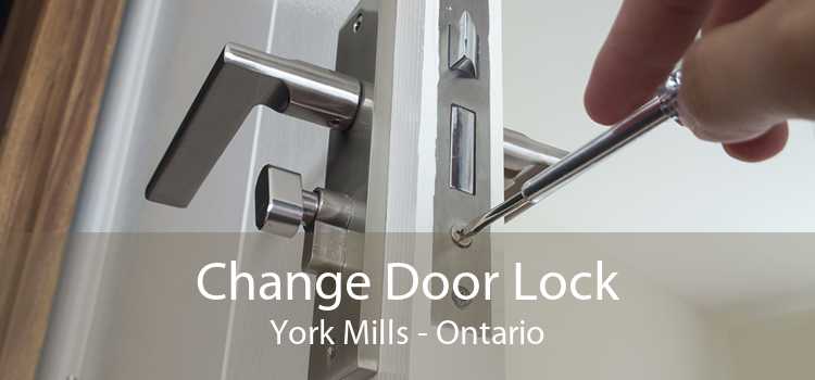 Change Door Lock York Mills - Ontario