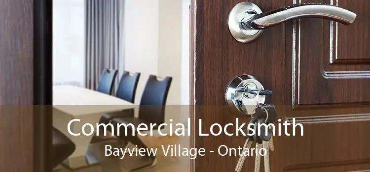 Commercial Locksmith Bayview Village - Ontario