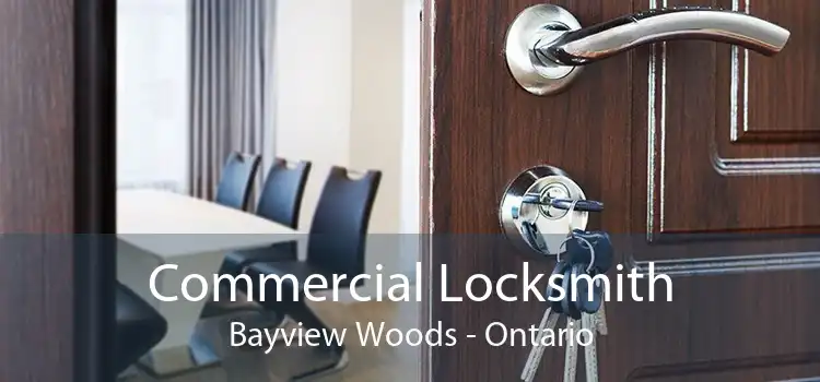 Commercial Locksmith Bayview Woods - Ontario