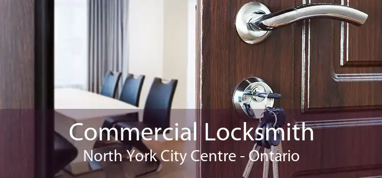 Commercial Locksmith North York City Centre - Ontario