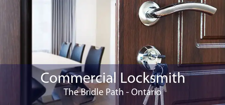 Commercial Locksmith The Bridle Path - Ontario