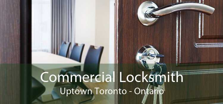 Commercial Locksmith Uptown Toronto - Ontario
