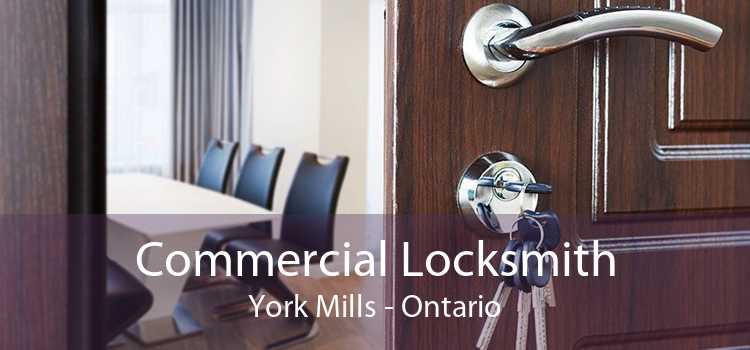 Commercial Locksmith York Mills - Ontario