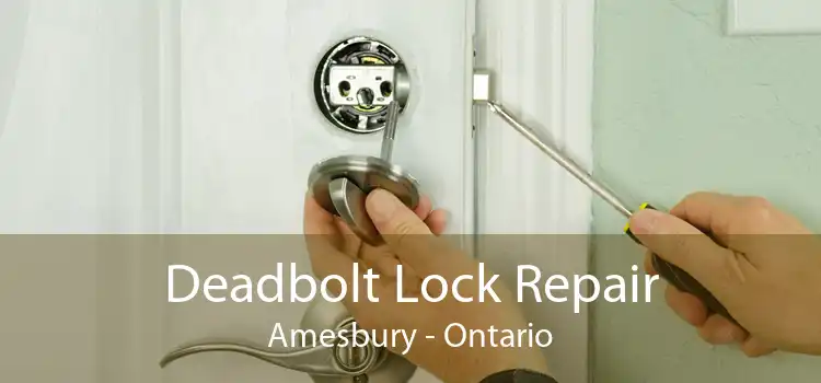 Deadbolt Lock Repair Amesbury - Ontario