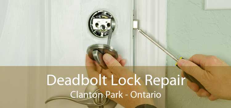 Deadbolt Lock Repair Clanton Park - Ontario