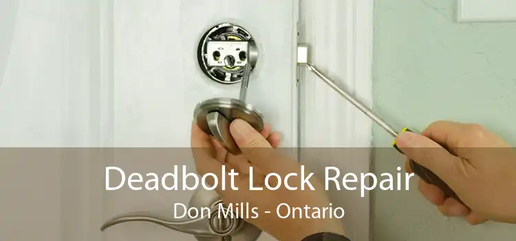 Deadbolt Lock Repair Don Mills - Ontario