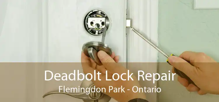 Deadbolt Lock Repair Flemingdon Park - Ontario