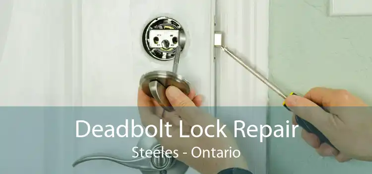 Deadbolt Lock Repair Steeles - Ontario