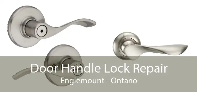 Door Handle Lock Repair Englemount - Ontario