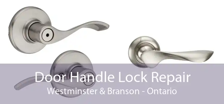 Door Handle Lock Repair Westminster & Branson - Ontario