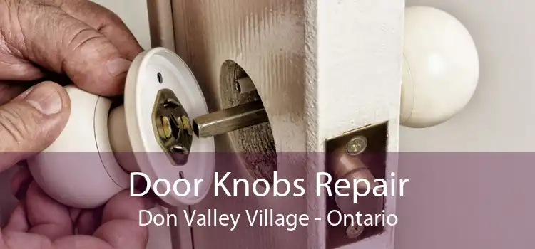 Door Knobs Repair Don Valley Village - Ontario