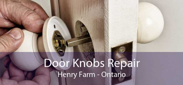 Door Knobs Repair Henry Farm - Ontario