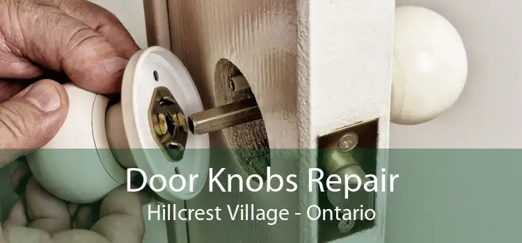 Door Knobs Repair Hillcrest Village - Ontario