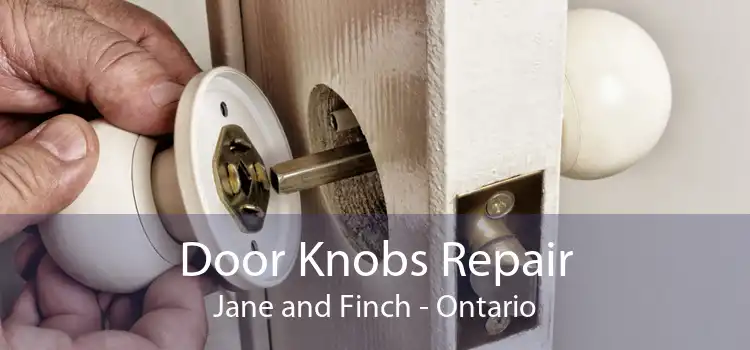 Door Knobs Repair Jane and Finch - Ontario
