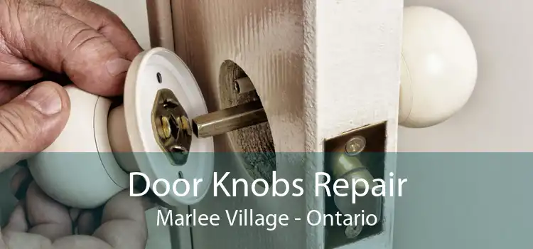 Door Knobs Repair Marlee Village - Ontario