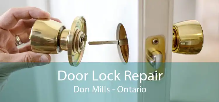 Door Lock Repair Don Mills - Ontario