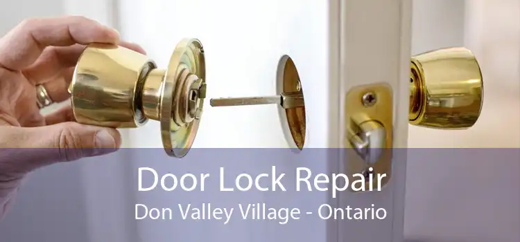 Door Lock Repair Don Valley Village - Ontario