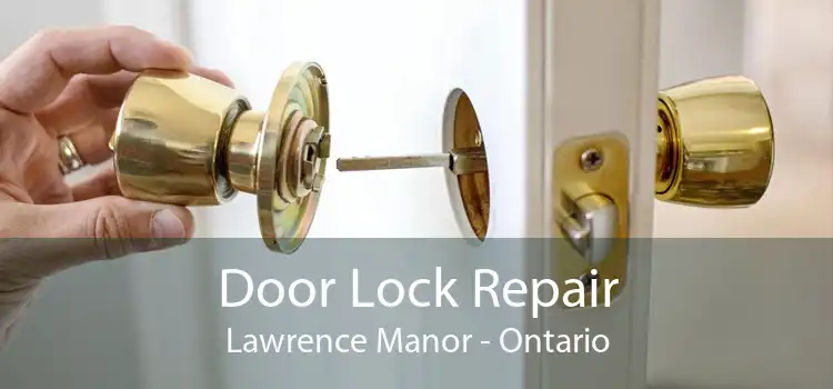 Door Lock Repair Lawrence Manor - Ontario