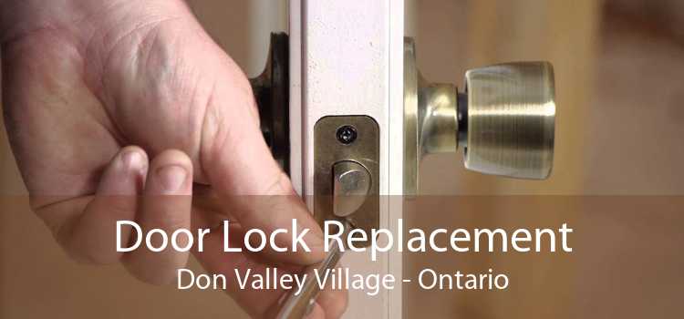 Door Lock Replacement Don Valley Village - Ontario