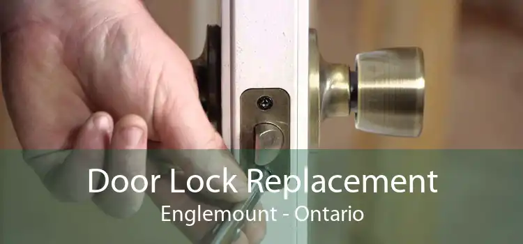 Door Lock Replacement Englemount - Ontario