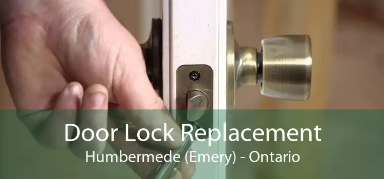 Door Lock Replacement Humbermede (Emery) - Ontario