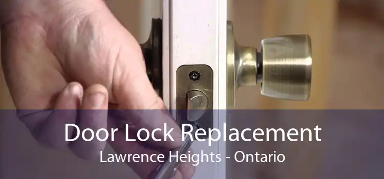 Door Lock Replacement Lawrence Heights - Ontario
