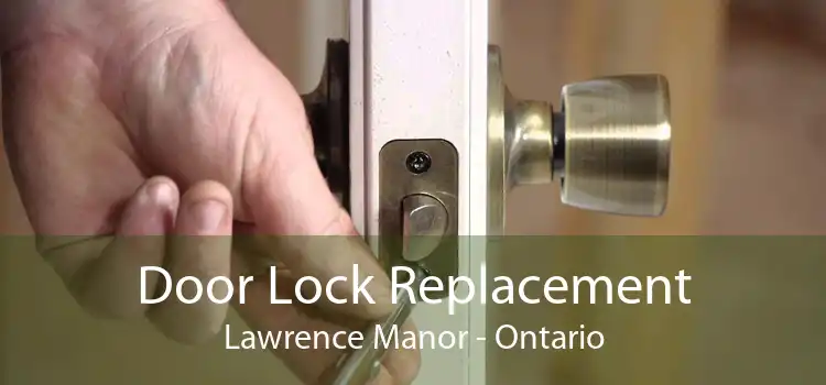 Door Lock Replacement Lawrence Manor - Ontario