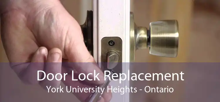 Door Lock Replacement York University Heights - Ontario