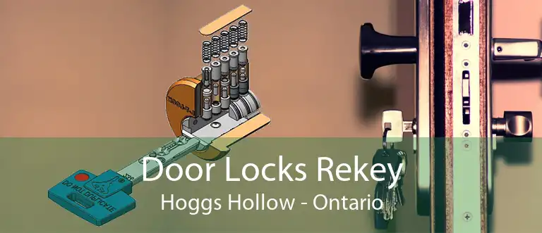 Door Locks Rekey Hoggs Hollow - Ontario