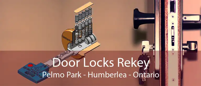 Door Locks Rekey Pelmo Park - Humberlea - Ontario