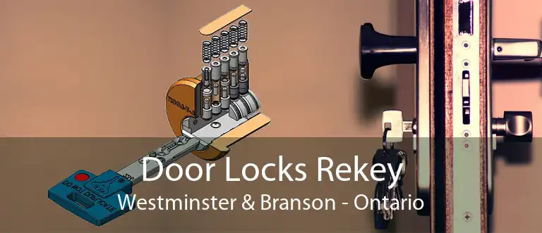 Door Locks Rekey Westminster & Branson - Ontario